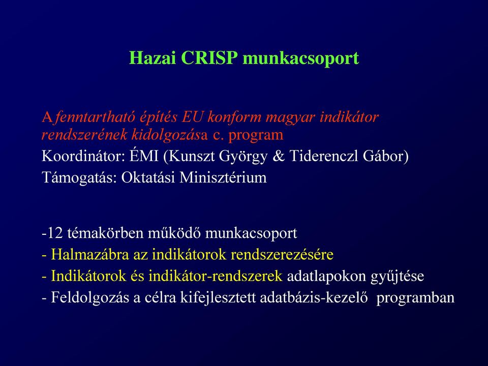 témakörben működő munkacsoport - Halmazábra az indikátorok rendszerezésére - Indikátorok és