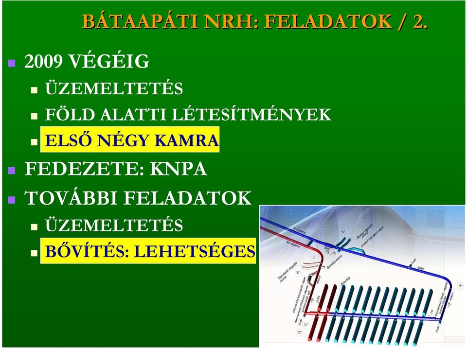 LÉTESÍTMÉNYEK ELSİ NÉGY KAMRA FEDEZETE: