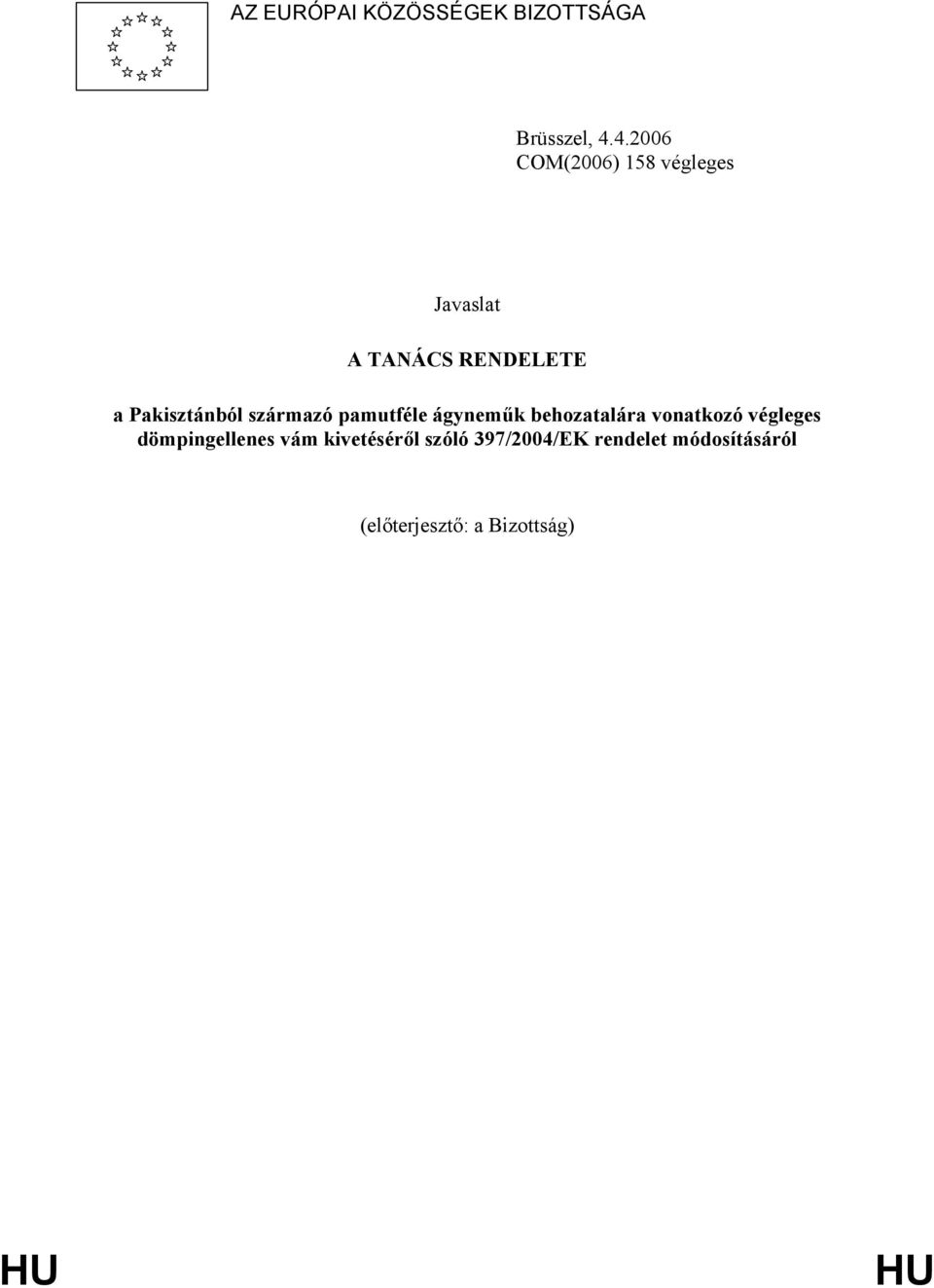 Pakisztánból származó pamutféle ágyneműk behozatalára vonatkozó