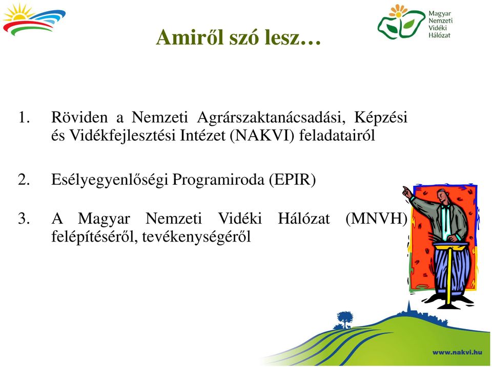 Vidékfejlesztési Intézet (NAKVI) feladatairól 2.