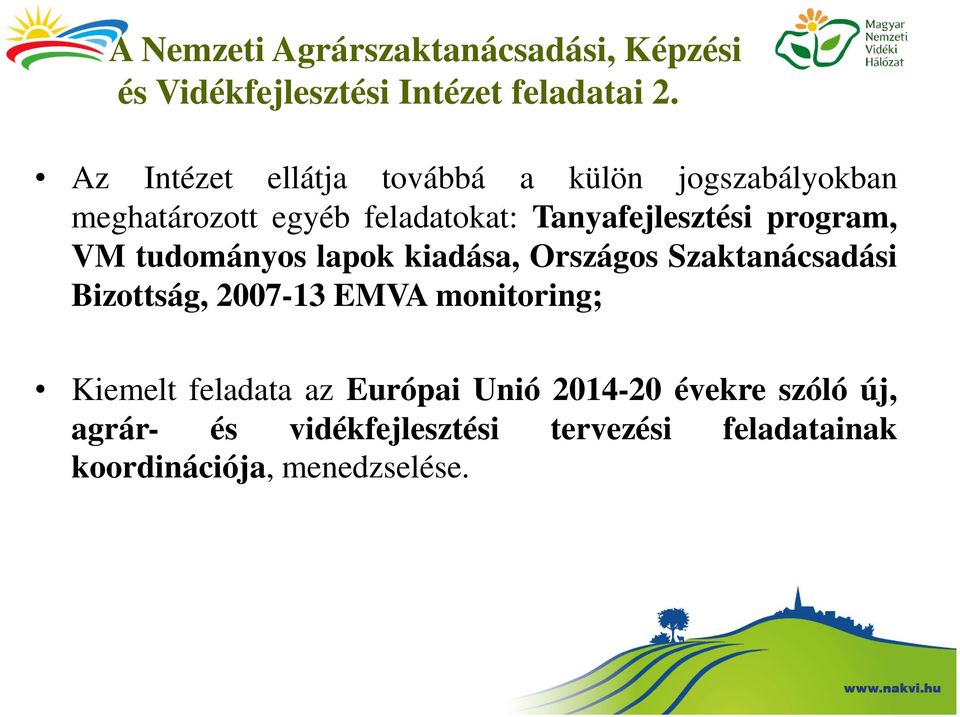 program, VM tudományos lapok kiadása, Országos Szaktanácsadási Bizottság, 2007-13 EMVA monitoring;