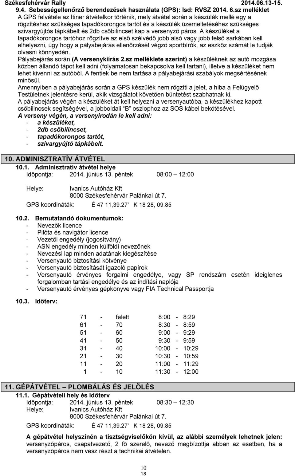 tápkábelt és 2db csőbilincset kap a versenyző páros.