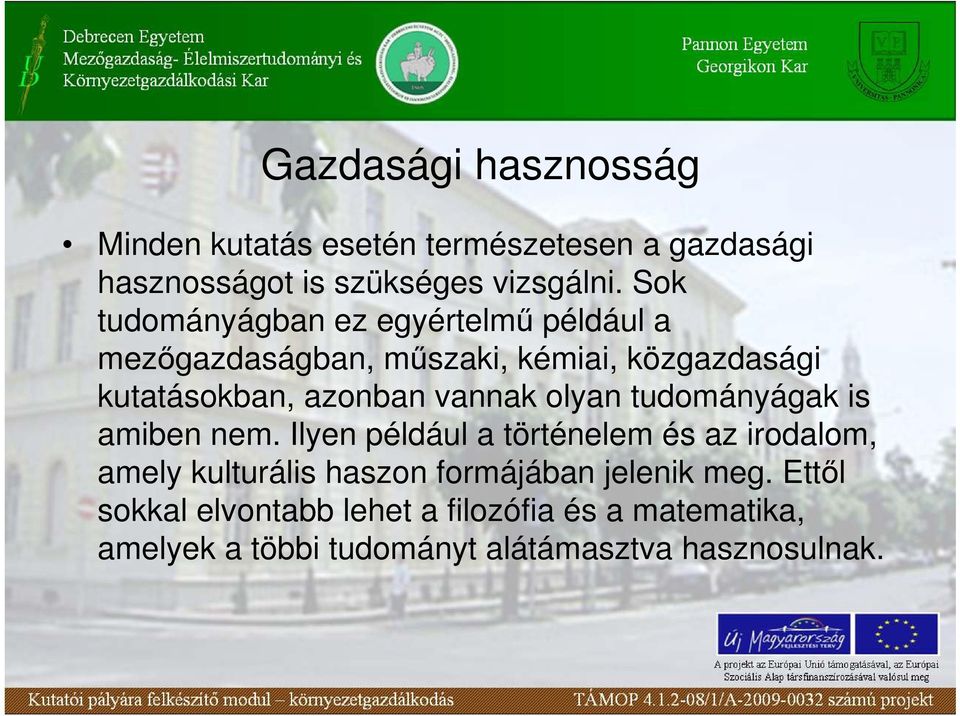 vannak olyan tudományágak is amiben nem.