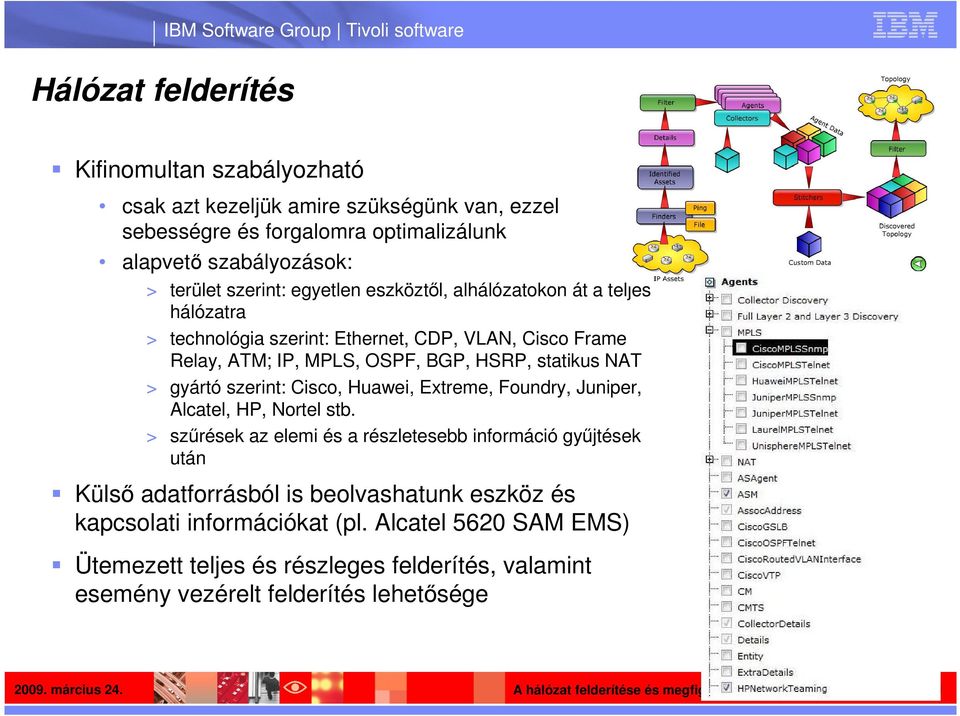 NAT > gyártó szerint: Cisco, Huawei, Extreme, Foundry, Juniper, Alcatel, HP, Nortel stb.