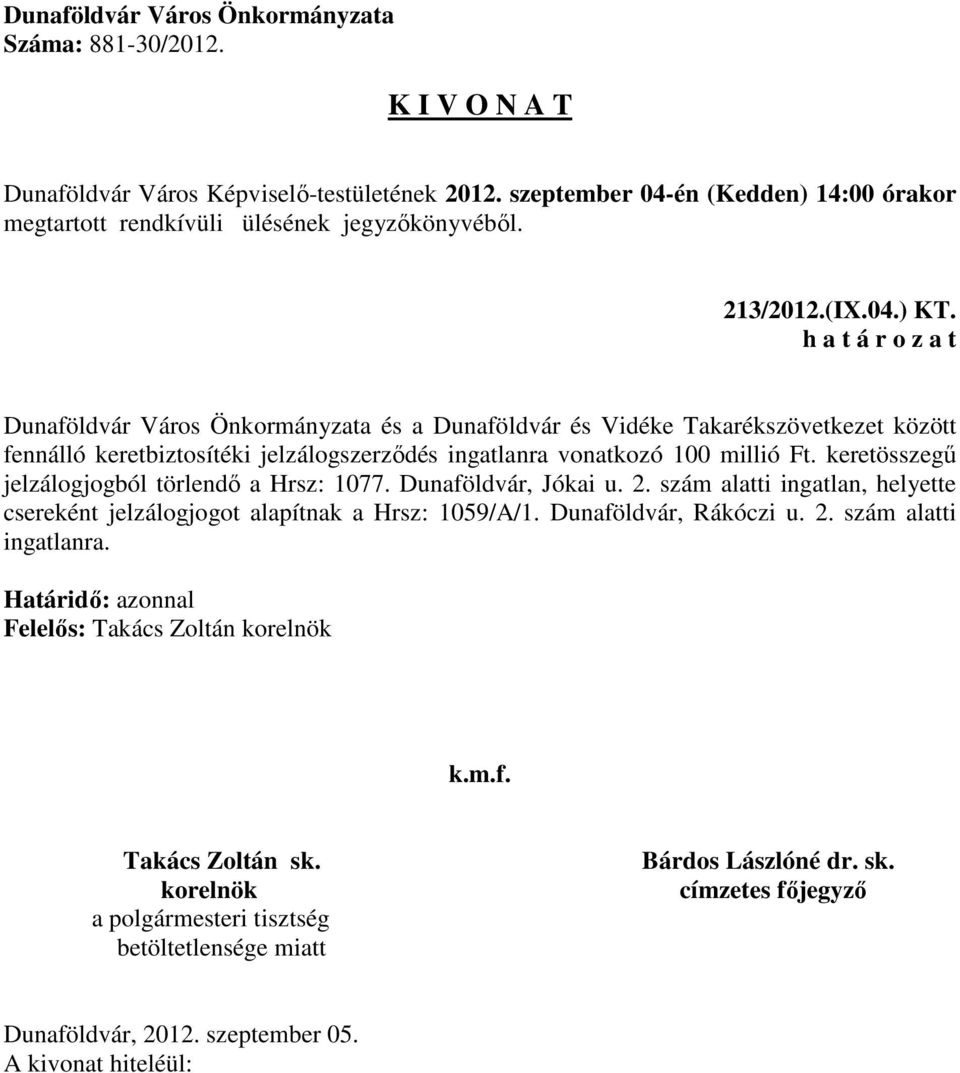 keretbiztosítéki jelzálogszerződés ingatlanra vonatkozó 100 millió Ft.