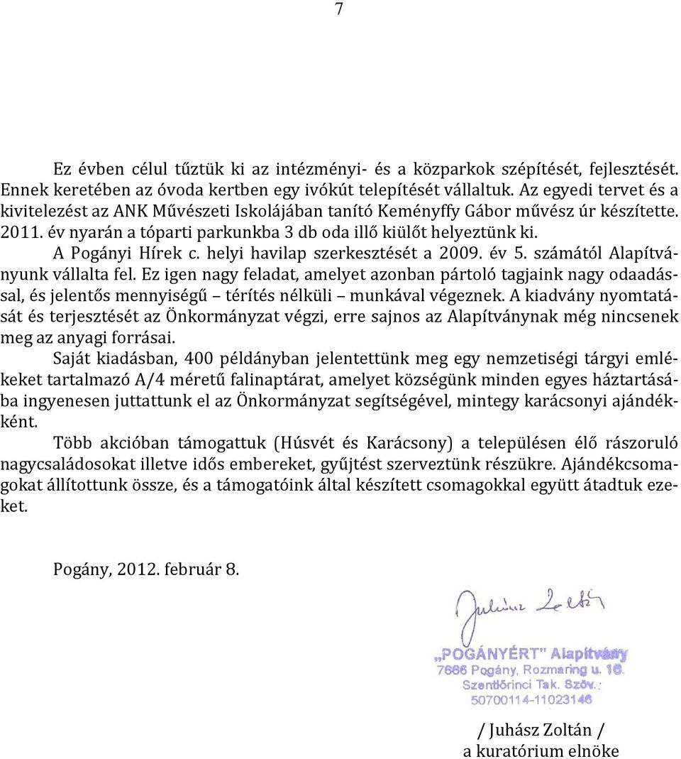 helyi havilap szerkesztését a 2009. év 5. számától Alapítványunk vállalta fel.