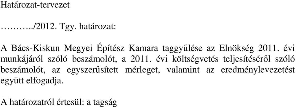 évi munkájáról szóló beszámolót, a 2011.