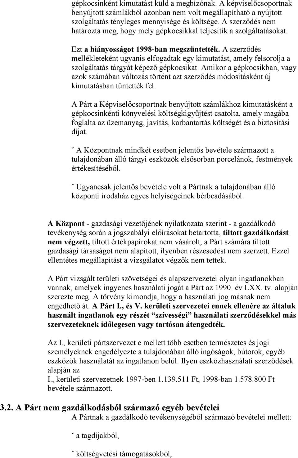 A szerződés mellékleteként ugyanis elfogadtak egy kimutatást, amely felsorolja a szolgáltatás tárgyát képező gépkocsikat.