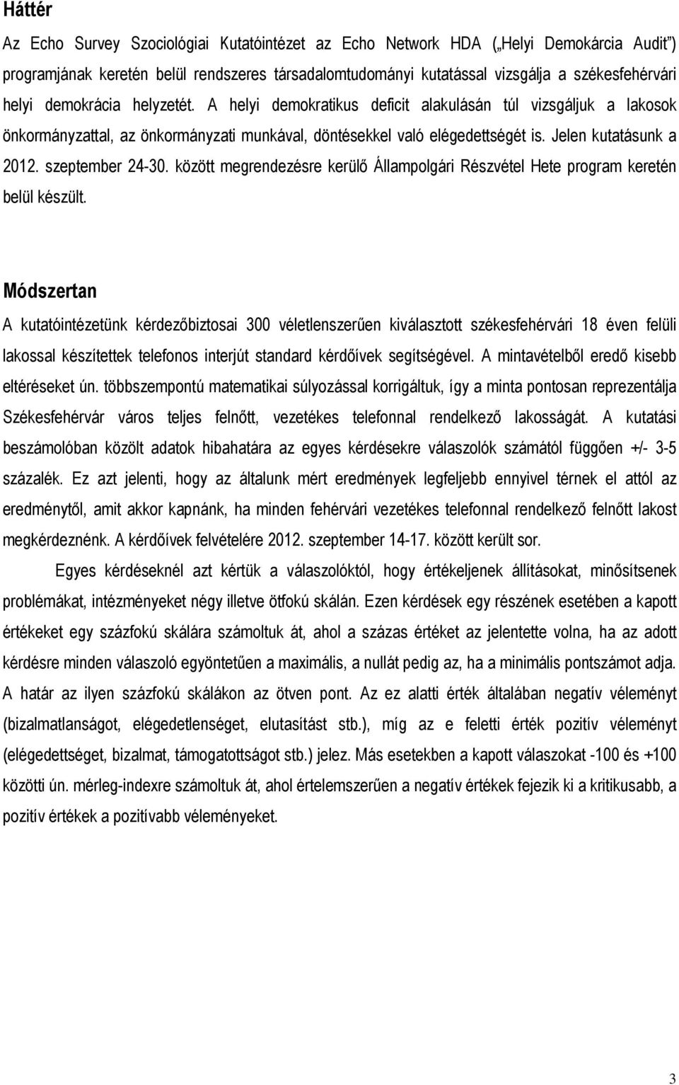 szeptember -30. között megrendezésre kerülő Állampolgári Részvétel Hete program keretén belül készült.