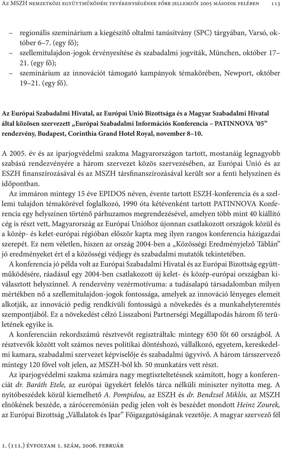 szeminárium az innovációt támogató kampányok témakörében, Newport, október 19 21. (egy fő).