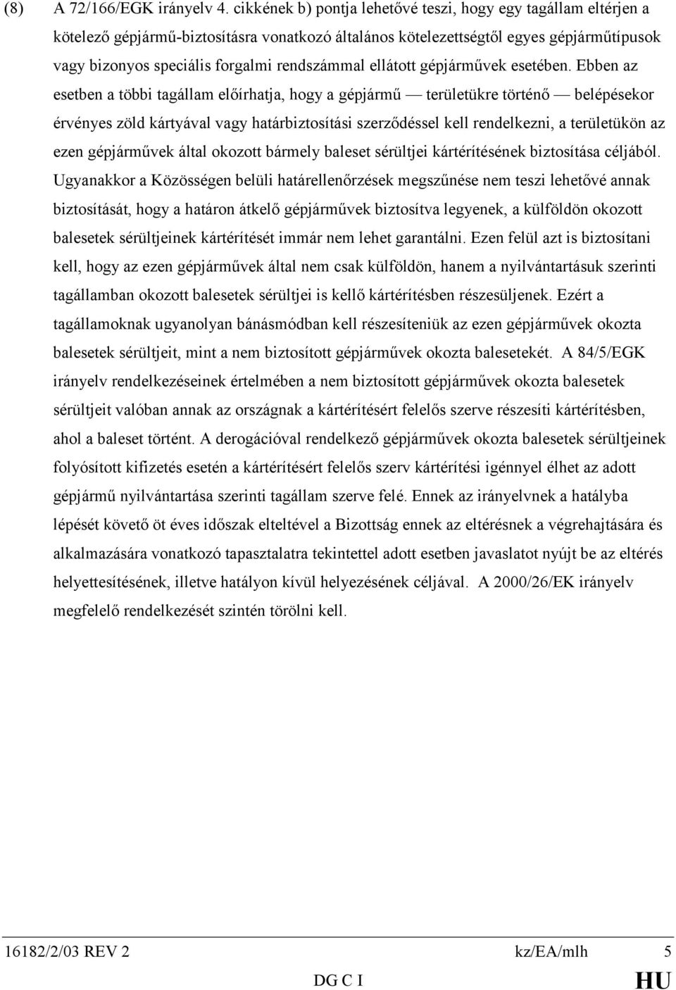 ellátott gépjárművek esetében.