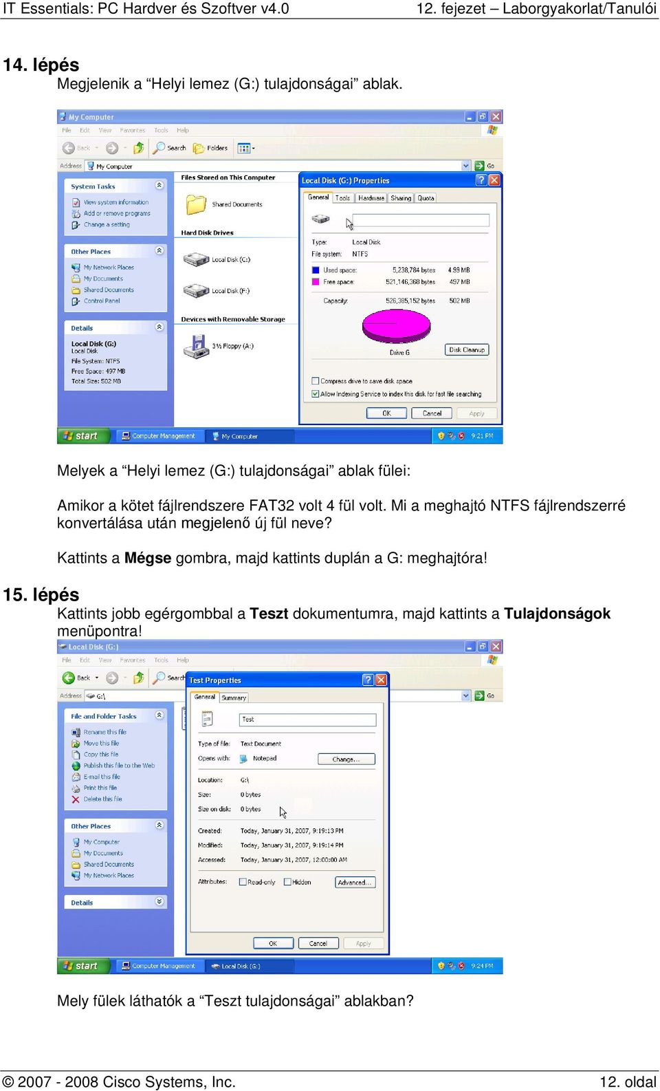 Mi a meghajtó NTFS fájlrendszerré konvertálása után megjelenő új fül neve?