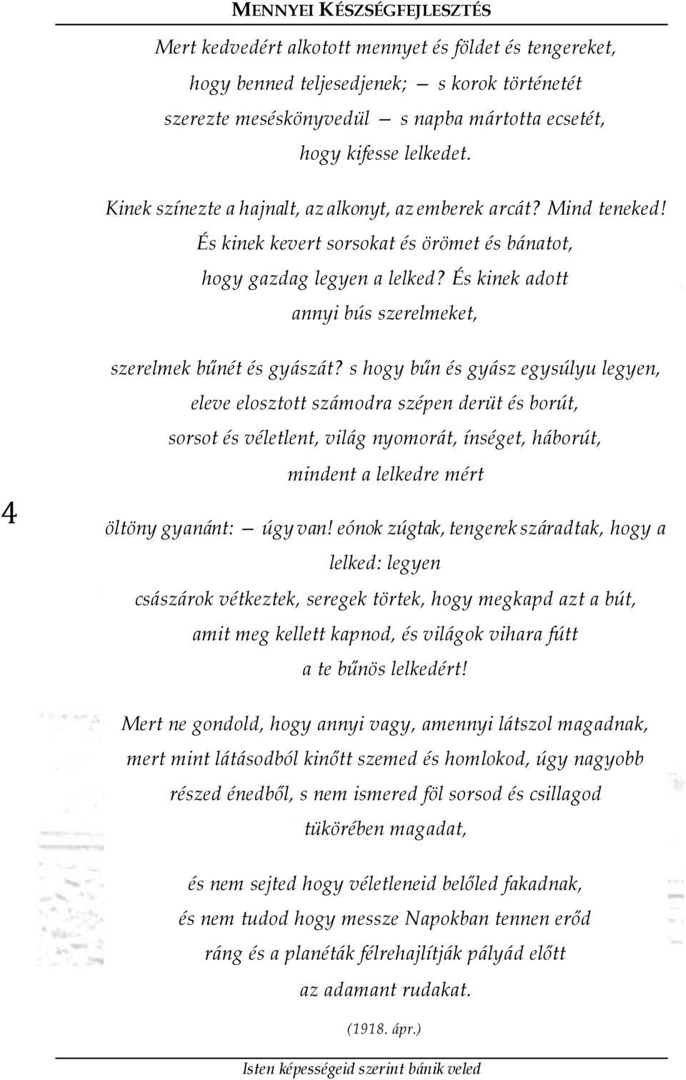 És kinek adott annyi bús szerelmeket, 4 szerelmek bűnét és gyászát?