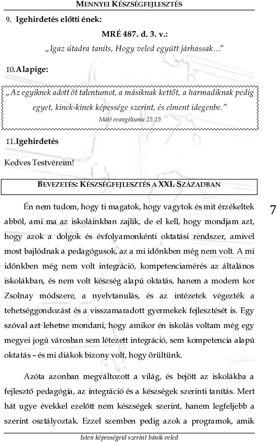 Máté evangéliuma 25:15 BEVEZETÉS: KÉSZSÉGFEJLESZTÉS A XXI.