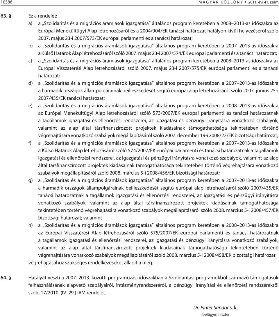 határozat hatályon kívül helyezésérõl szóló 2007.