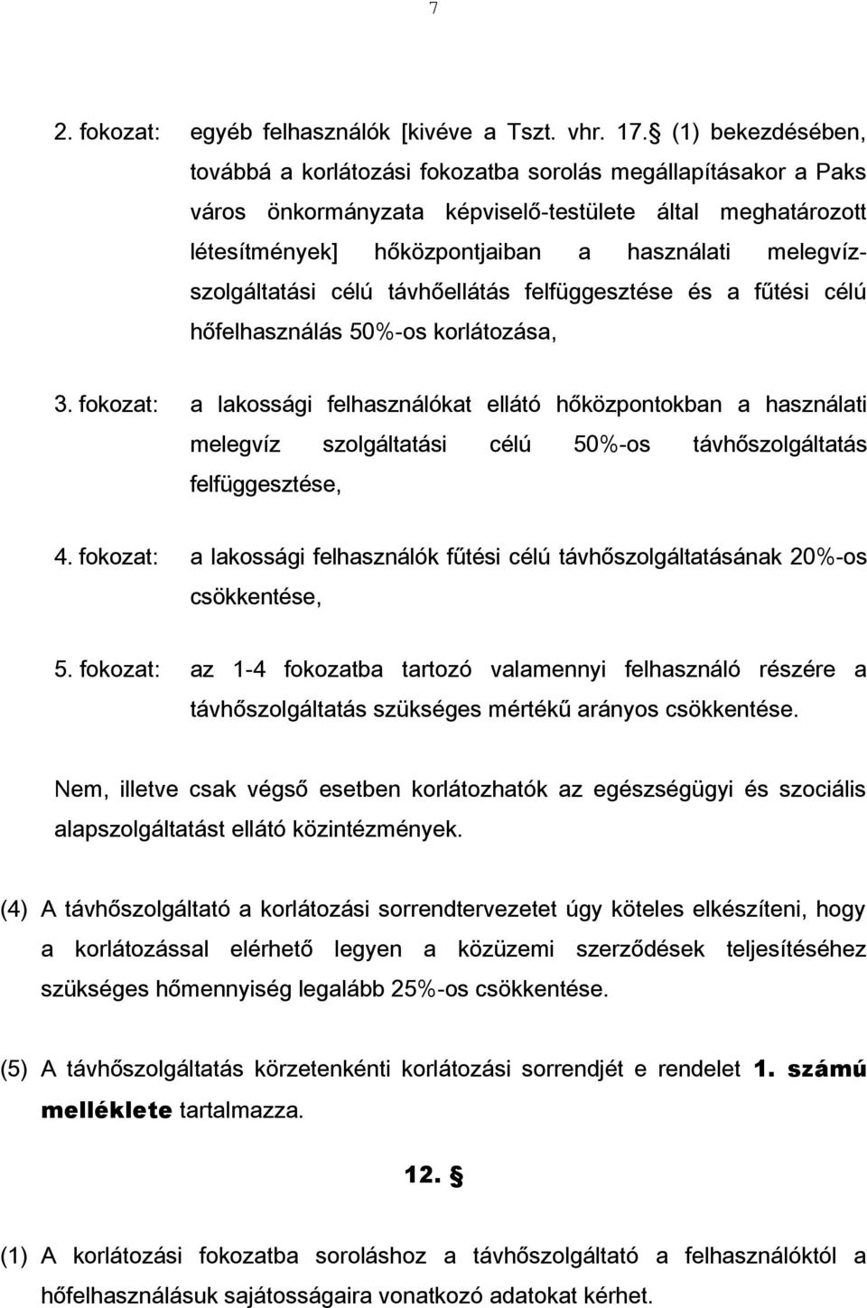 melegvízszolgáltatási célú távhőellátás felfüggesztése és a fűtési célú hőfelhasználás 50%-os korlátozása, 3.