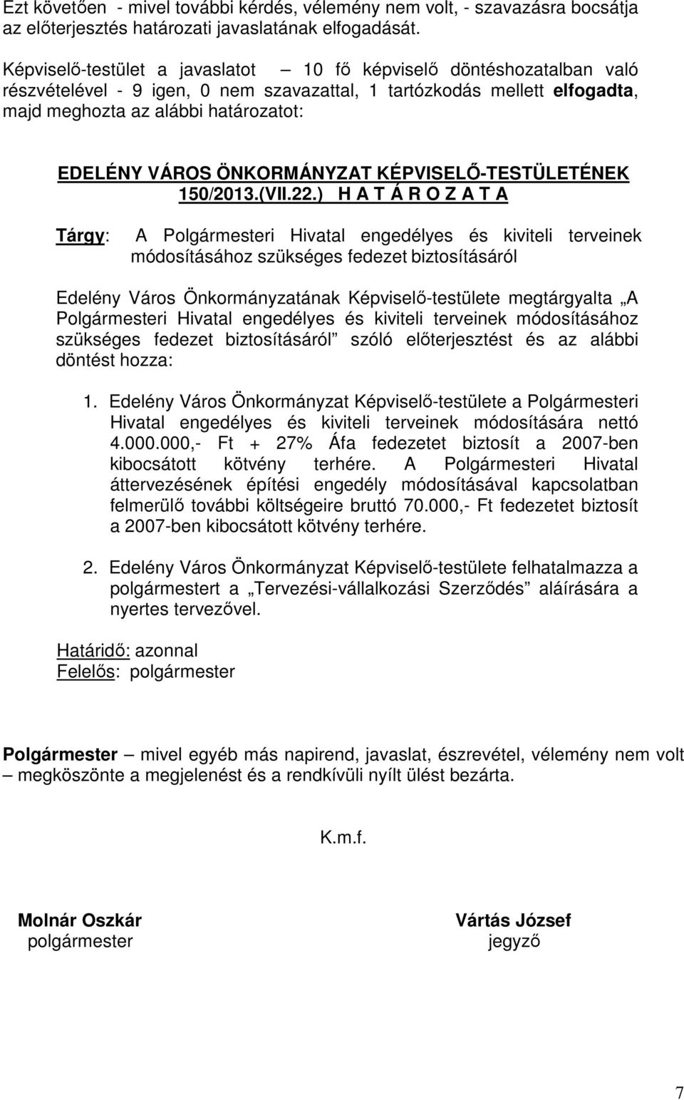 ÖNKORMÁNYZAT KÉPVISELŐ-TESTÜLETÉNEK 150/2013.(VII.22.
