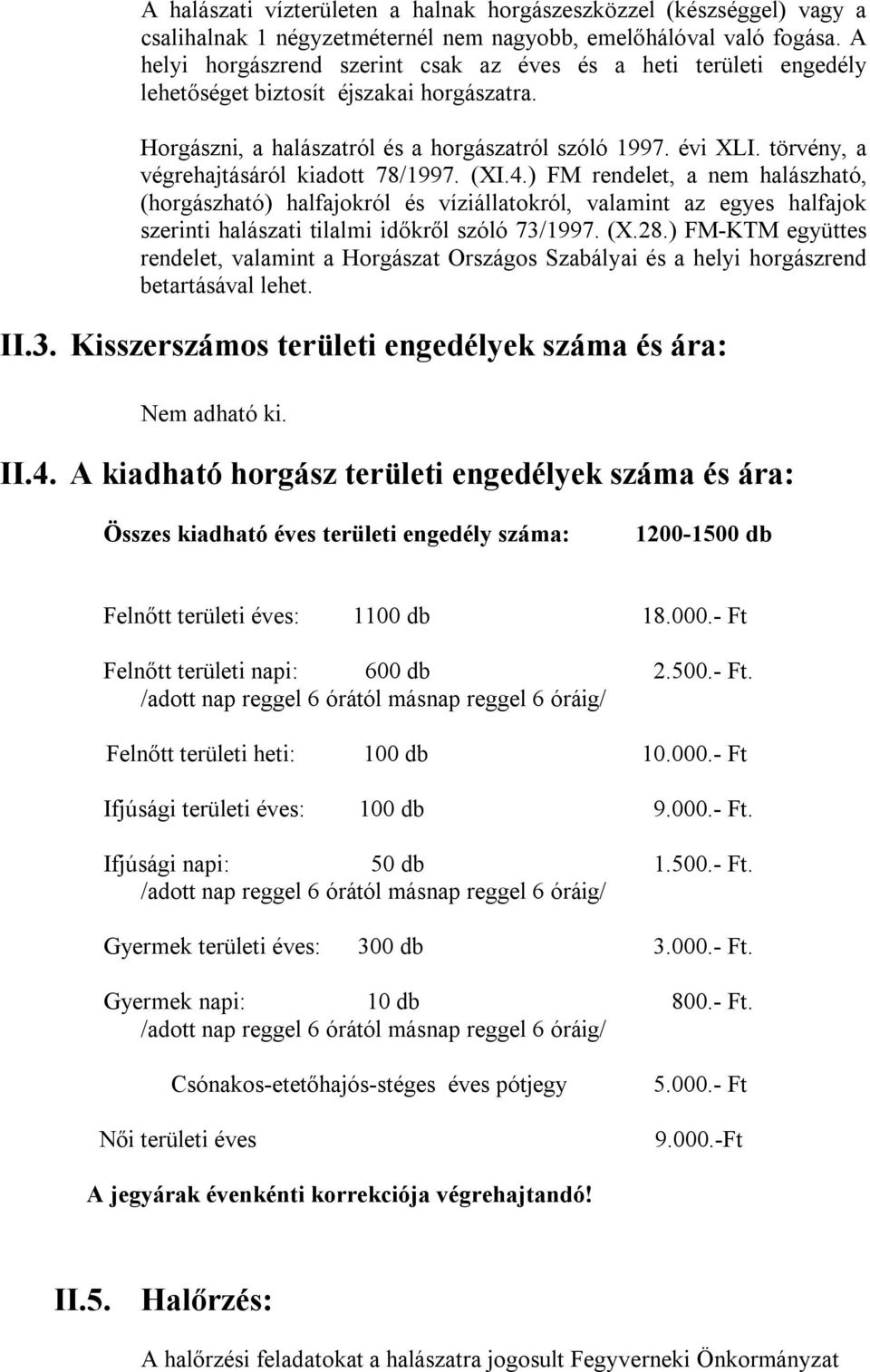 törvény, a végrehajtásáról kiadott 78/1997. (XI.4.