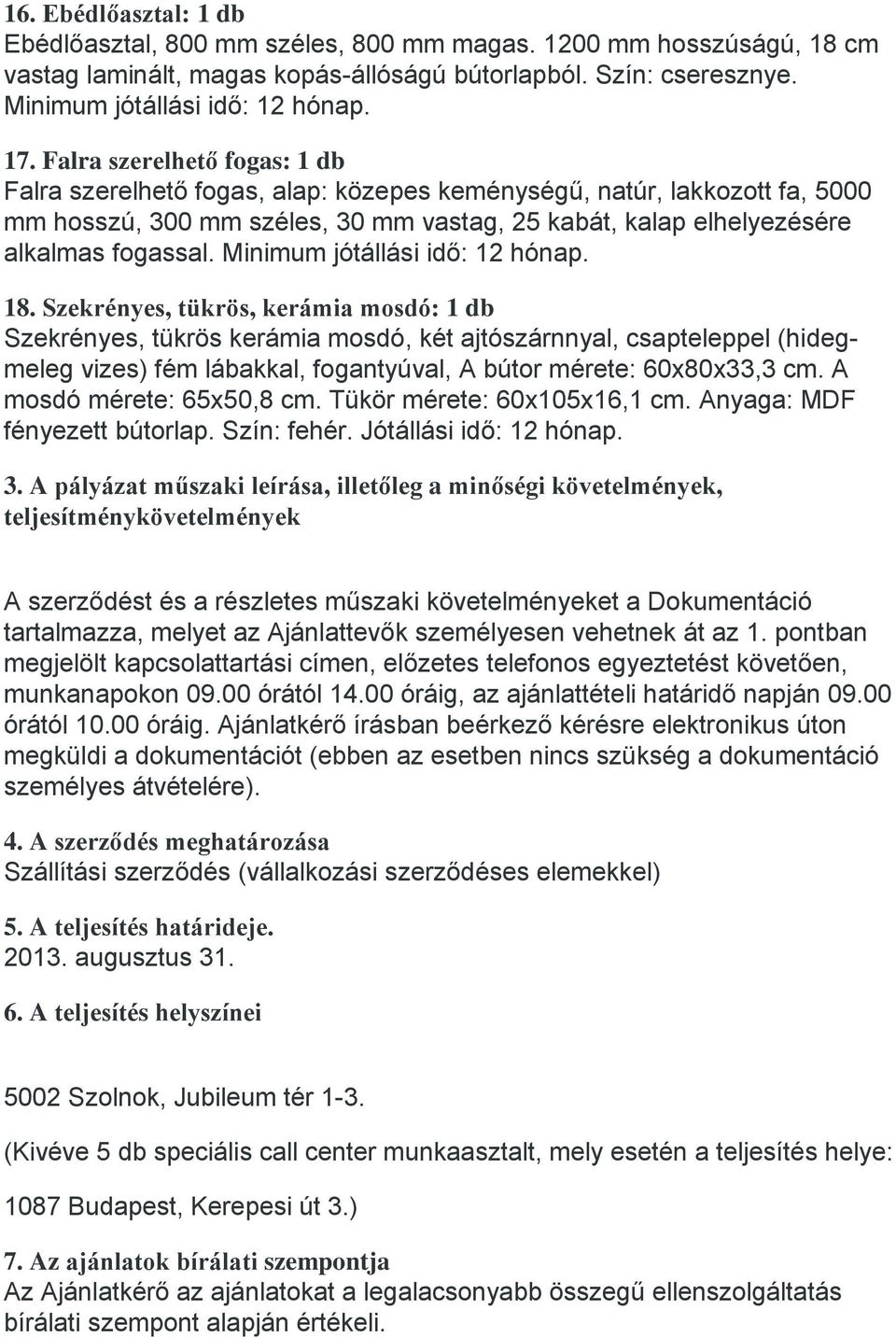 Minimum jótállási idő: 12 hónap. 18.