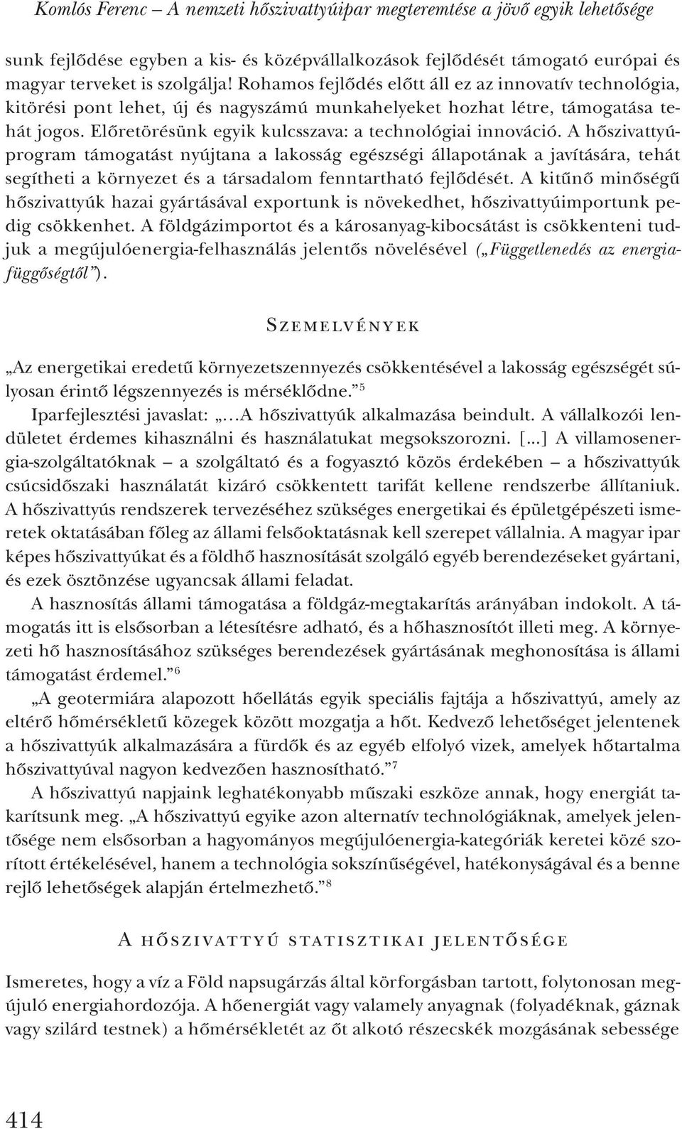 Előretörésünk egyik kulcsszava: a technológiai innováció.