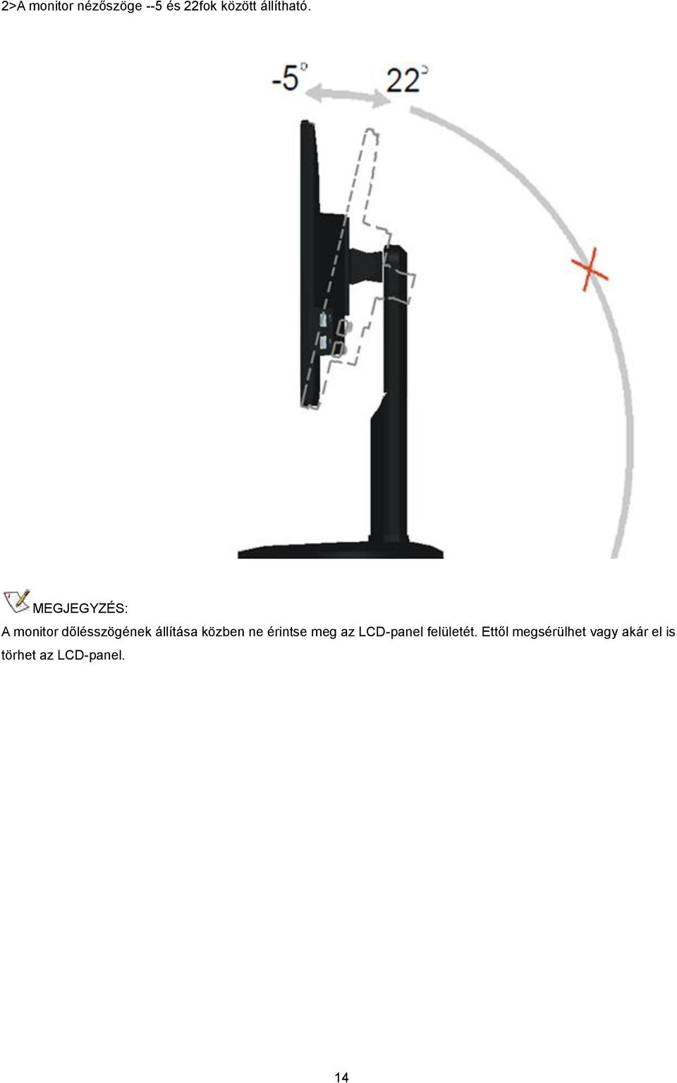 MEGJEGYZÉS: A monitor dőlésszögének állítása