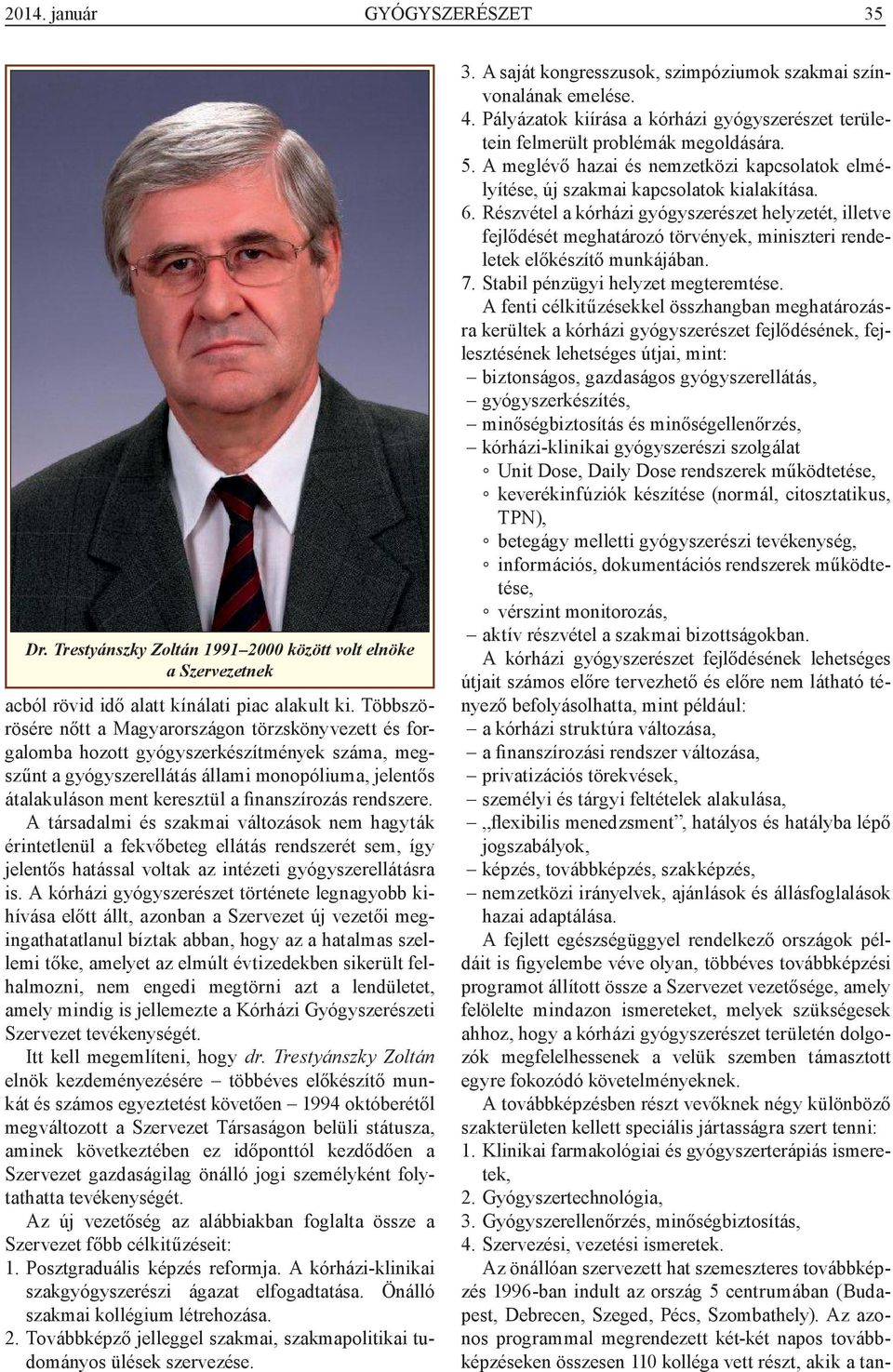 finanszírozás rendszere. A társadalmi és szakmai változások nem hagyták érintetlenül a fekvőbeteg ellátás rendszerét sem, így jelentős hatással voltak az intézeti gyógyszerellátásra is.