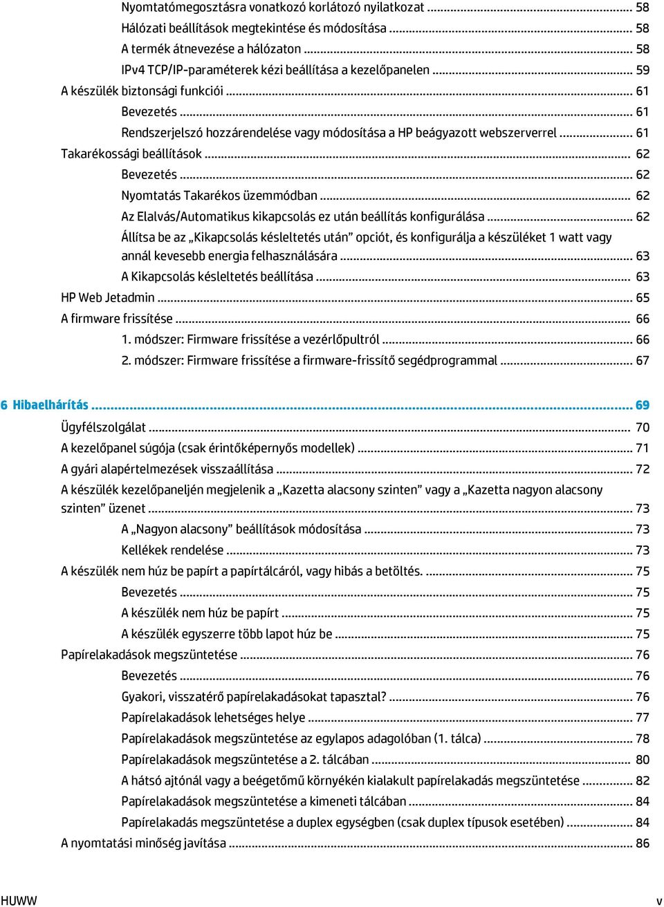 .. 61 Takarékossági beállítások... 62 Bevezetés... 62 Nyomtatás Takarékos üzemmódban... 62 Az Elalvás/Automatikus kikapcsolás ez után beállítás konfigurálása.