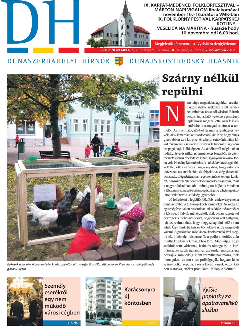 A gazdavásárt karácsony előtt újra megtartják. / Kohúti na korze. Pred vianocami opäť bude gazdovský trh.