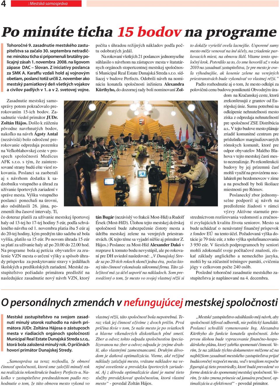 Karaffu vzdali hold aj vojnovým obetiam, poslanci totiž určili 2. november ako mestský pamiatkový deň všetkých vojakov a civilov padlých v 1. a v 2. svetovej vojne.