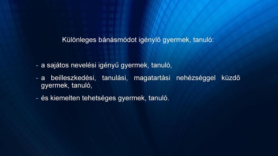 beilleszkedési, tanulási, magatartási nehézséggel