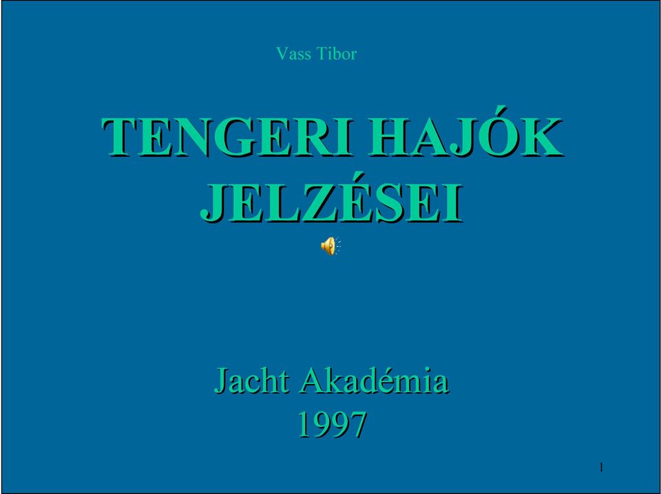 JELZÉSEI