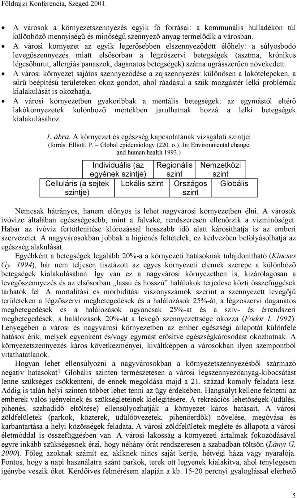 betegségek) száma ugrásszerűen növekedett.