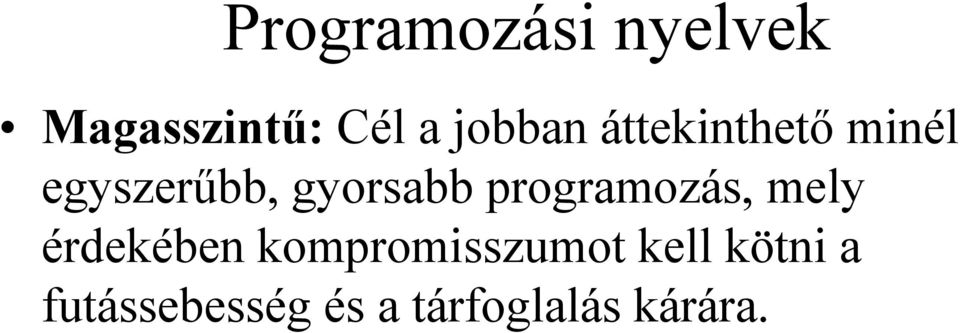 egyszerűbb,gyorsabb programozás, mely