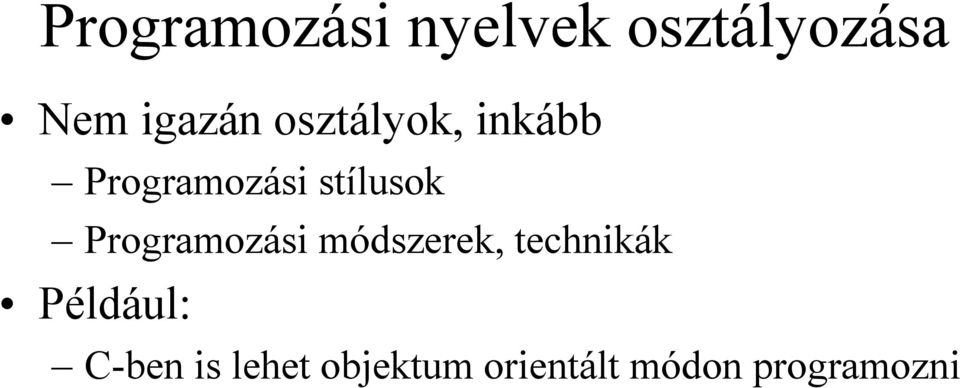 Programozási módszerek, technikák Például: