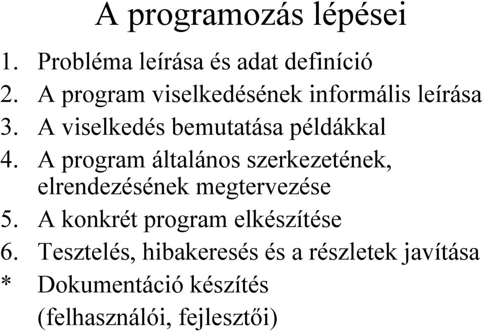 A program általános szerkezetének, elrendezésének megtervezése 5.