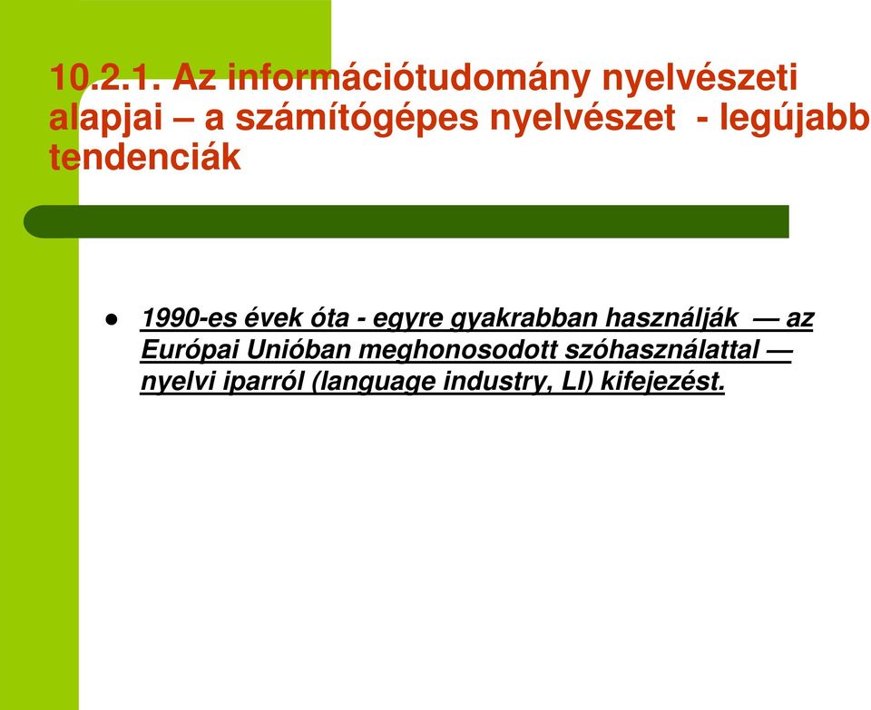 óta - egyre gyakrabban használják az Európai Unióban