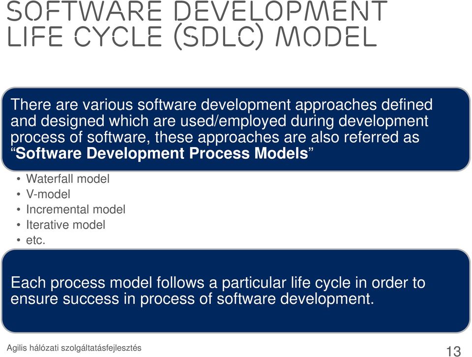 as Software Development Process Models Waterfall model V-model Incremental model Iterative model etc.