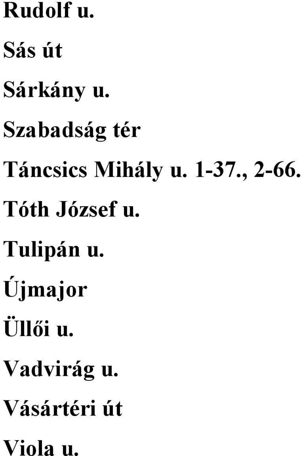 , 2-66. Tóth József u. Tulipán u.