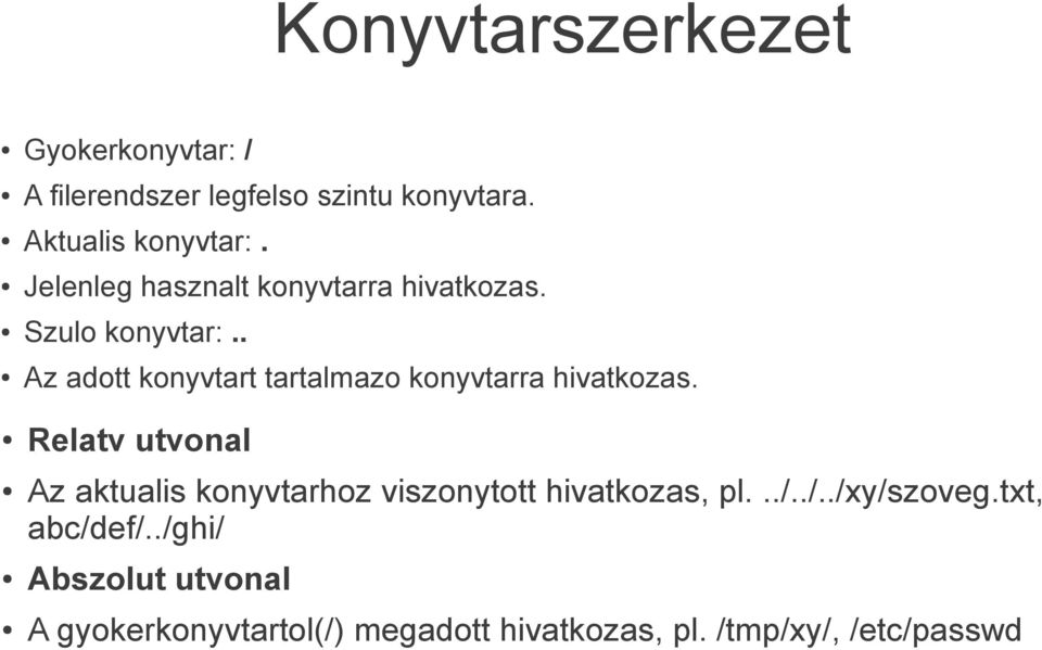 . Az adott konyvtart tartalmazo konyvtarra hivatkozas.