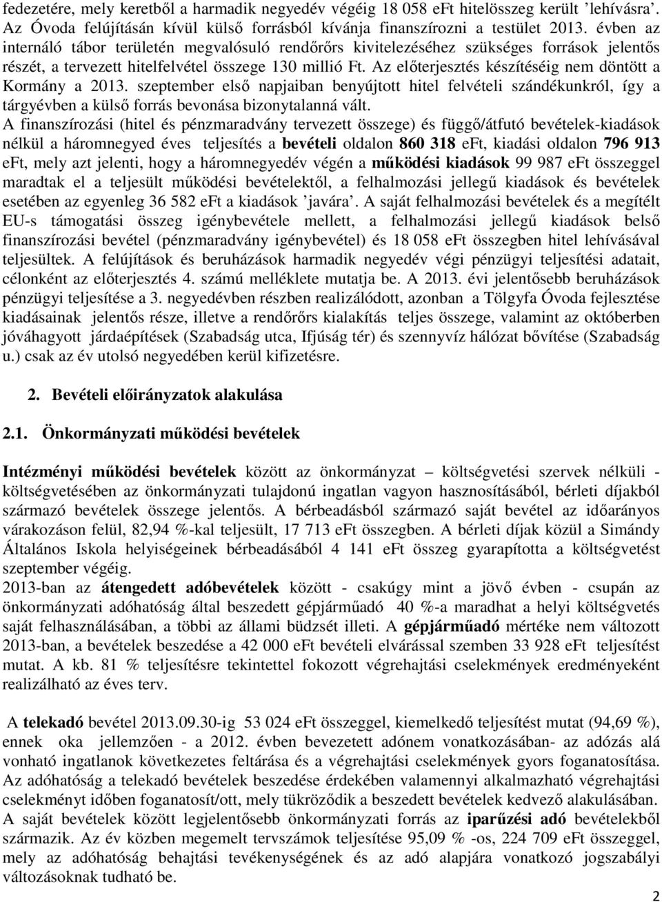hitelfelvétel összege 130 millió Ft.