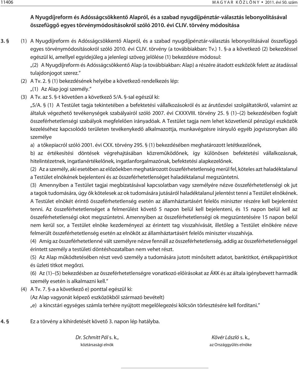 törvény (a továbbiakban: Tv.) 1.