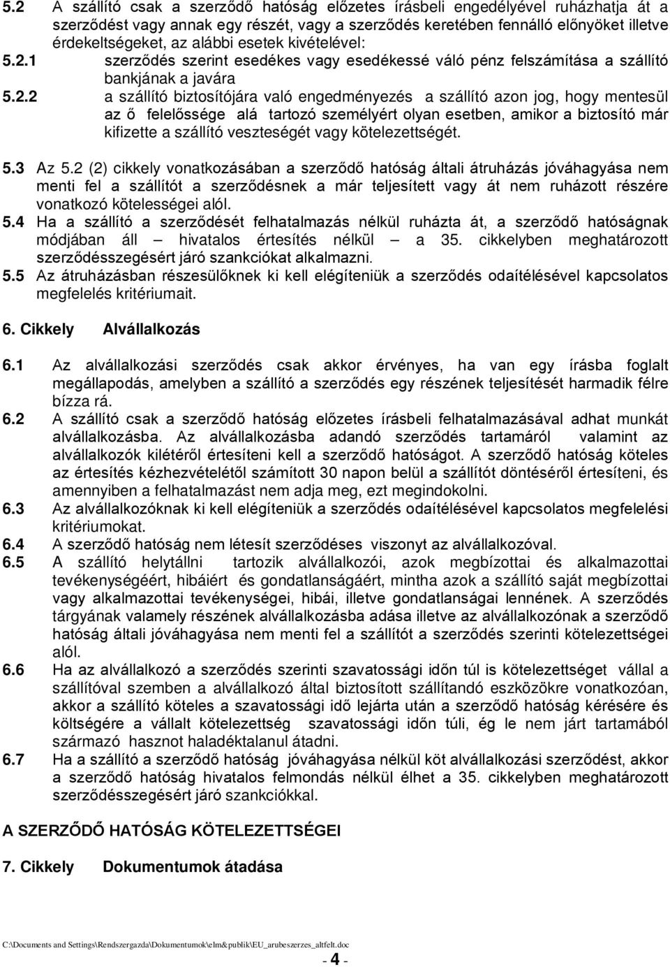 1 szerződés szerint esedékes vagy esedékessé váló pénz felszámítása a szállító bankjának a javára 5.2.