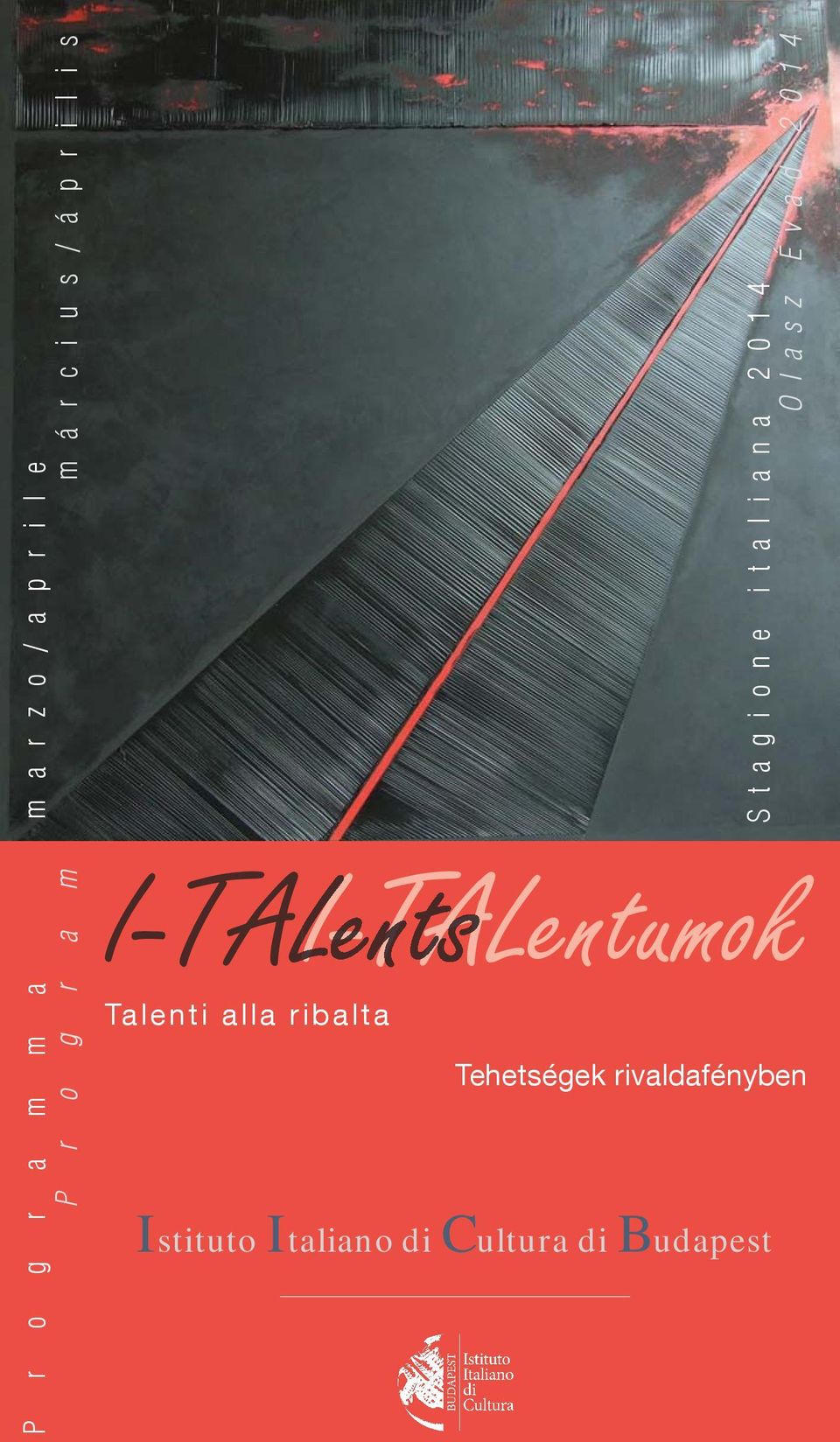 s z É v a d 2 0 1 4 I-TALents I-TALentumok Talenti alla ribalta