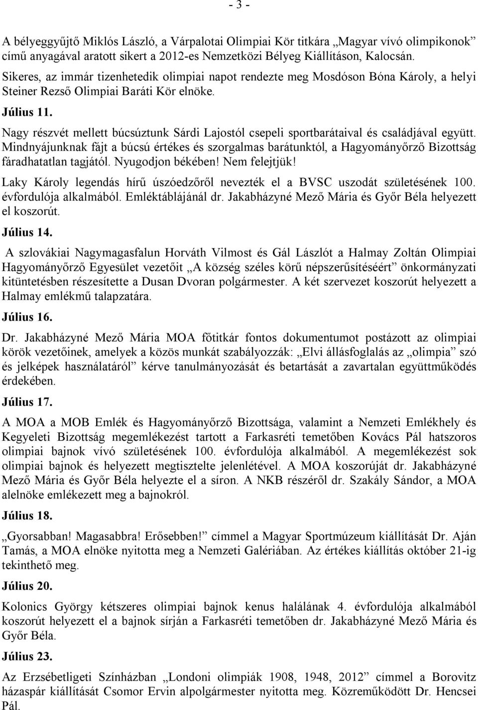 Nagy részvét mellett búcsúztunk Sárdi Lajostól csepeli sportbarátaival és családjával együtt.