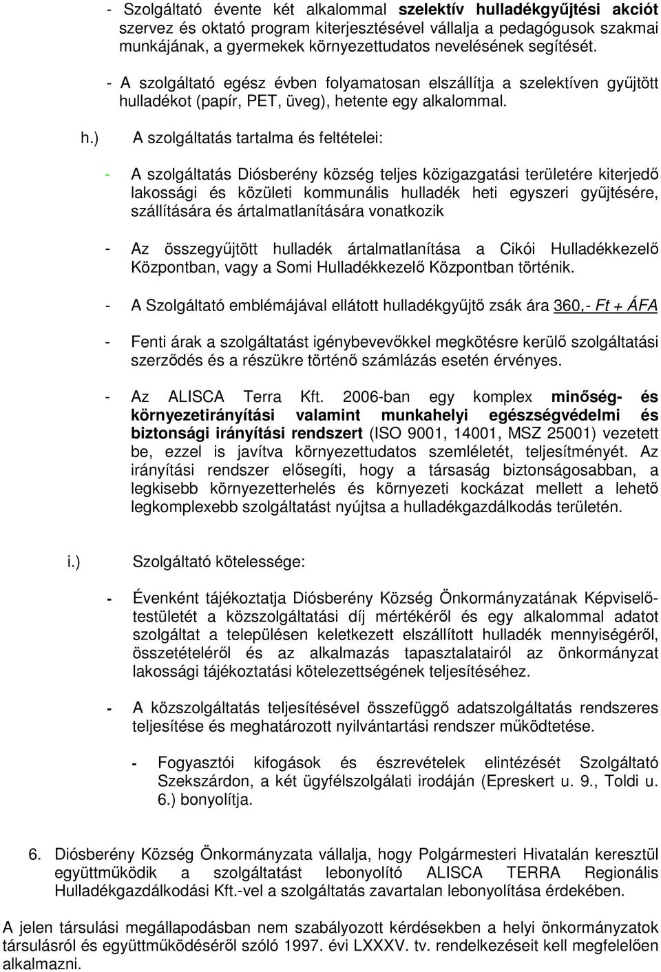 lladékot (papír, PET, üveg), he
