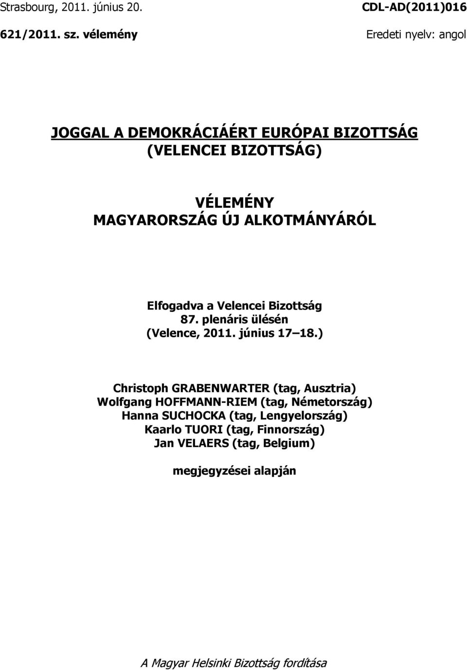 ALKOTMÁNYÁRÓL Elfogadva a Velencei Bizottság 87. plenáris ülésén (Velence, 2011. június 17 18.