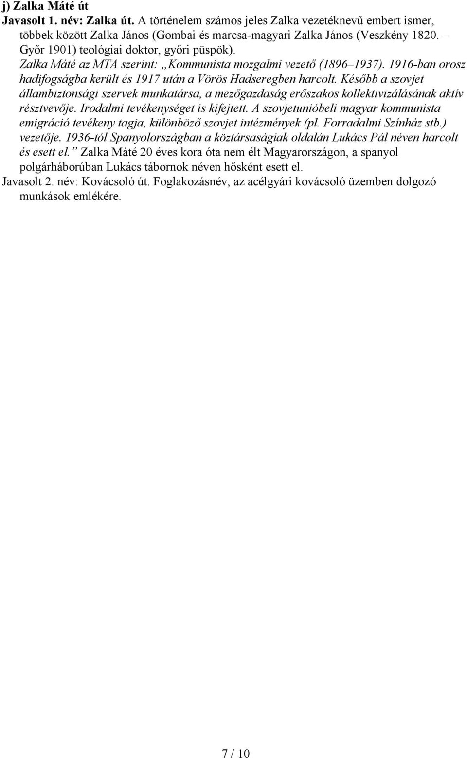 Később a szovjet állambiztonsági szervek munkatársa, a mezőgazdaság erőszakos kollektivizálásának aktív résztvevője. Irodalmi tevékenységet is kifejtett.