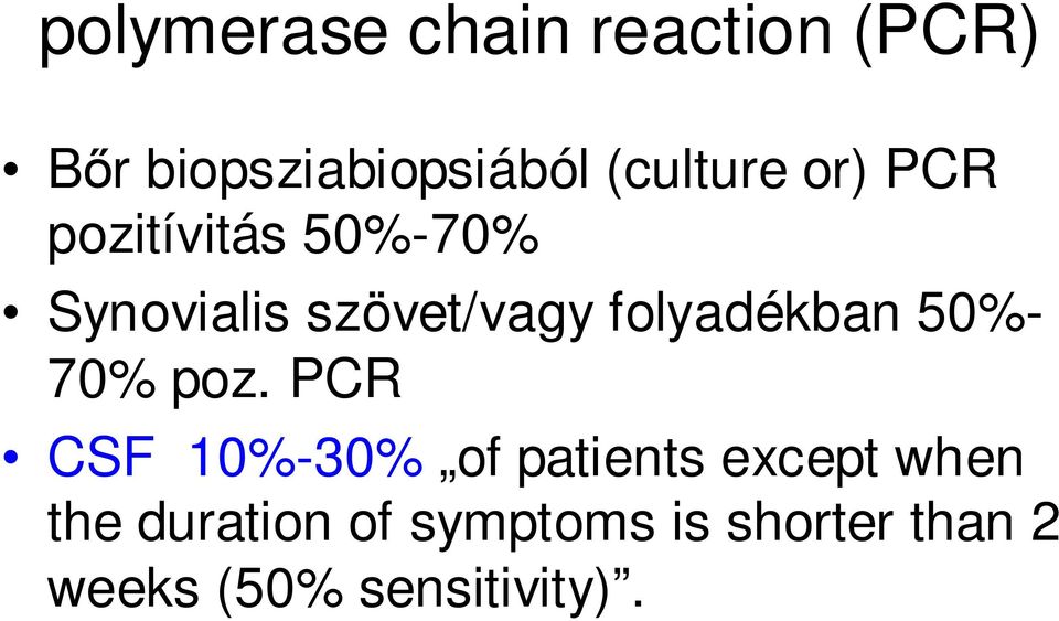 folyadékban 50%- 70% poz.