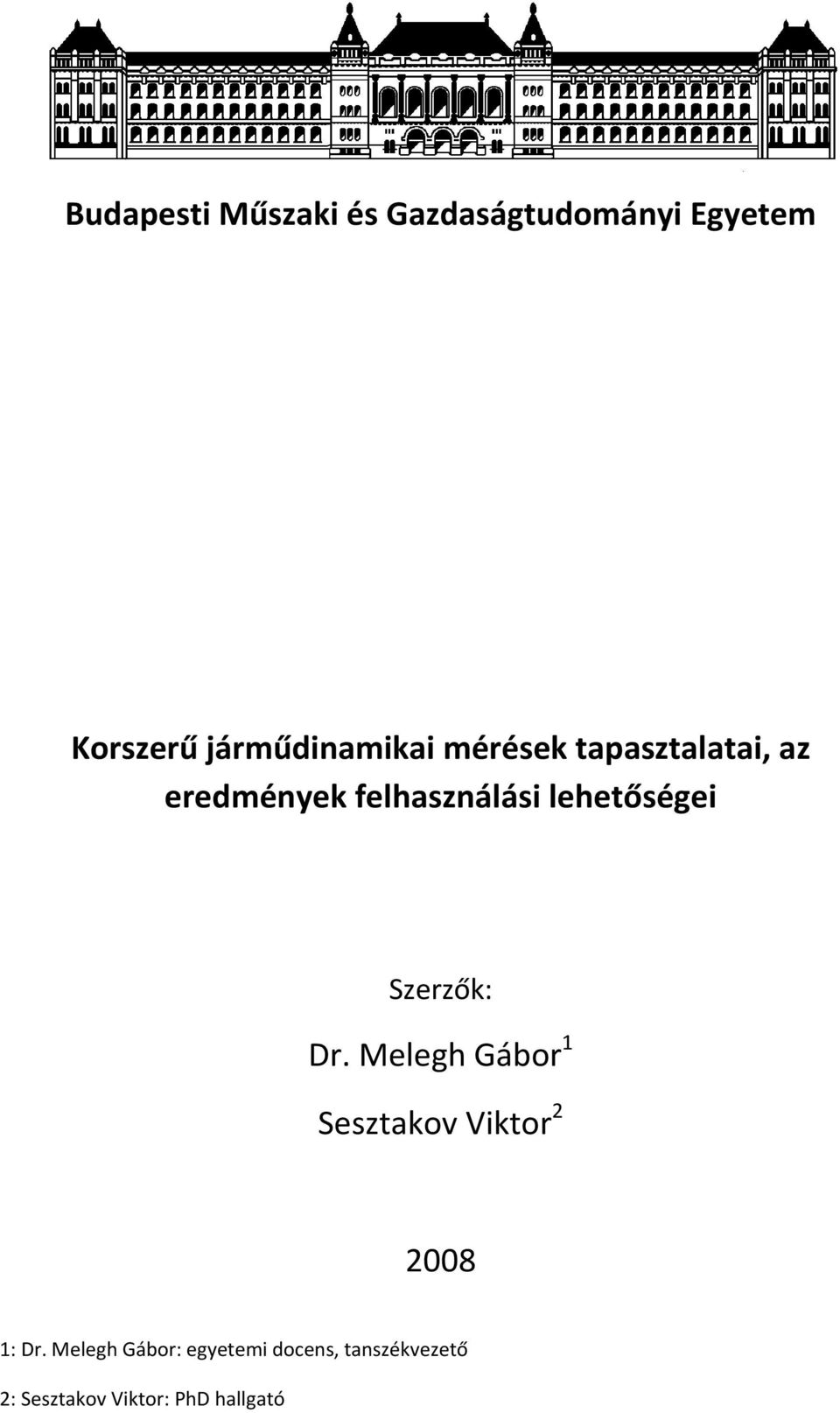 lehetőségei Szerzők: Dr.