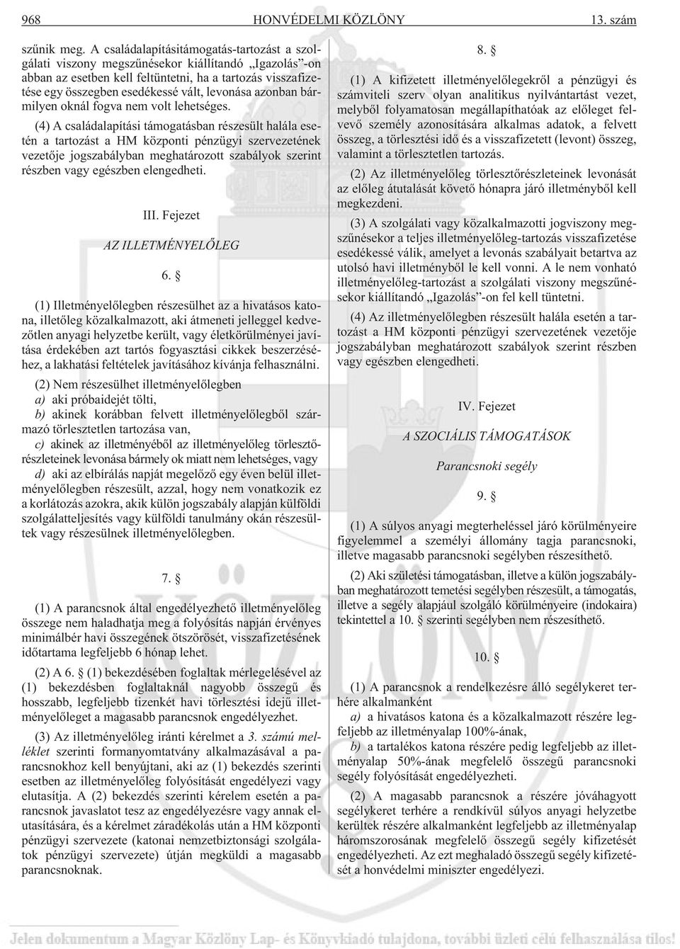 levonása azonban bármilyen oknál fogva nem volt lehetséges.
